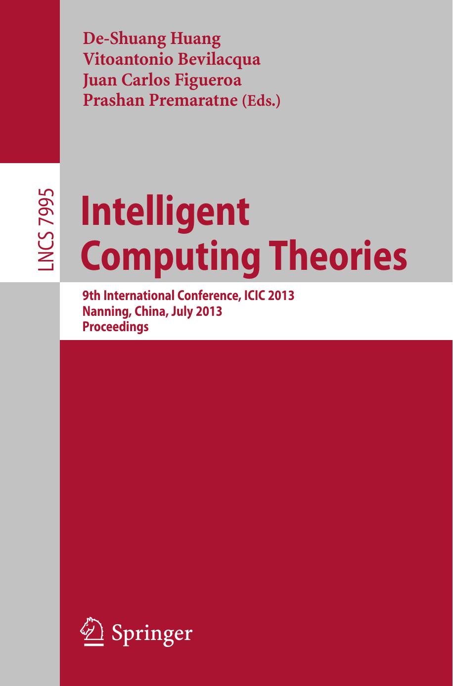 Intelligent Computing Theories: 9th International Conference, ICIC 2013, Nanning, China, July 28-31, 2013. Proceedings by unknow