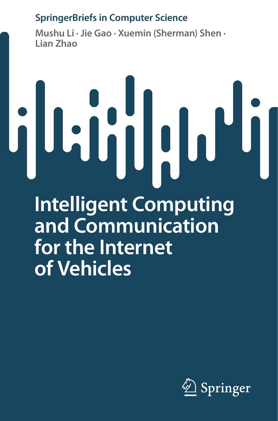 Intelligent Computing and Communication for the Internet of Vehicles by Mushu Li Jie Gao Xuemin (Sherman) Shen Lian Zhao