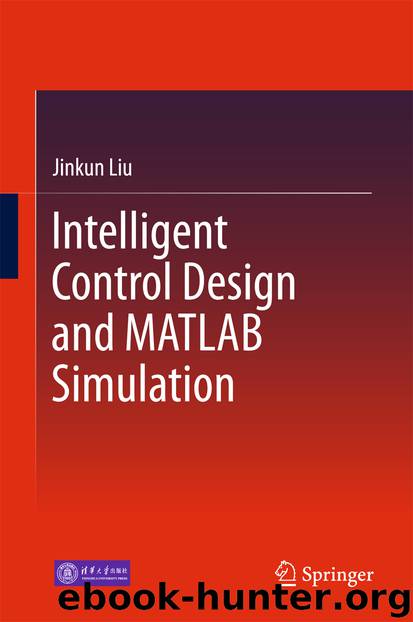 Intelligent Control Design and MATLAB Simulation by Jinkun Liu