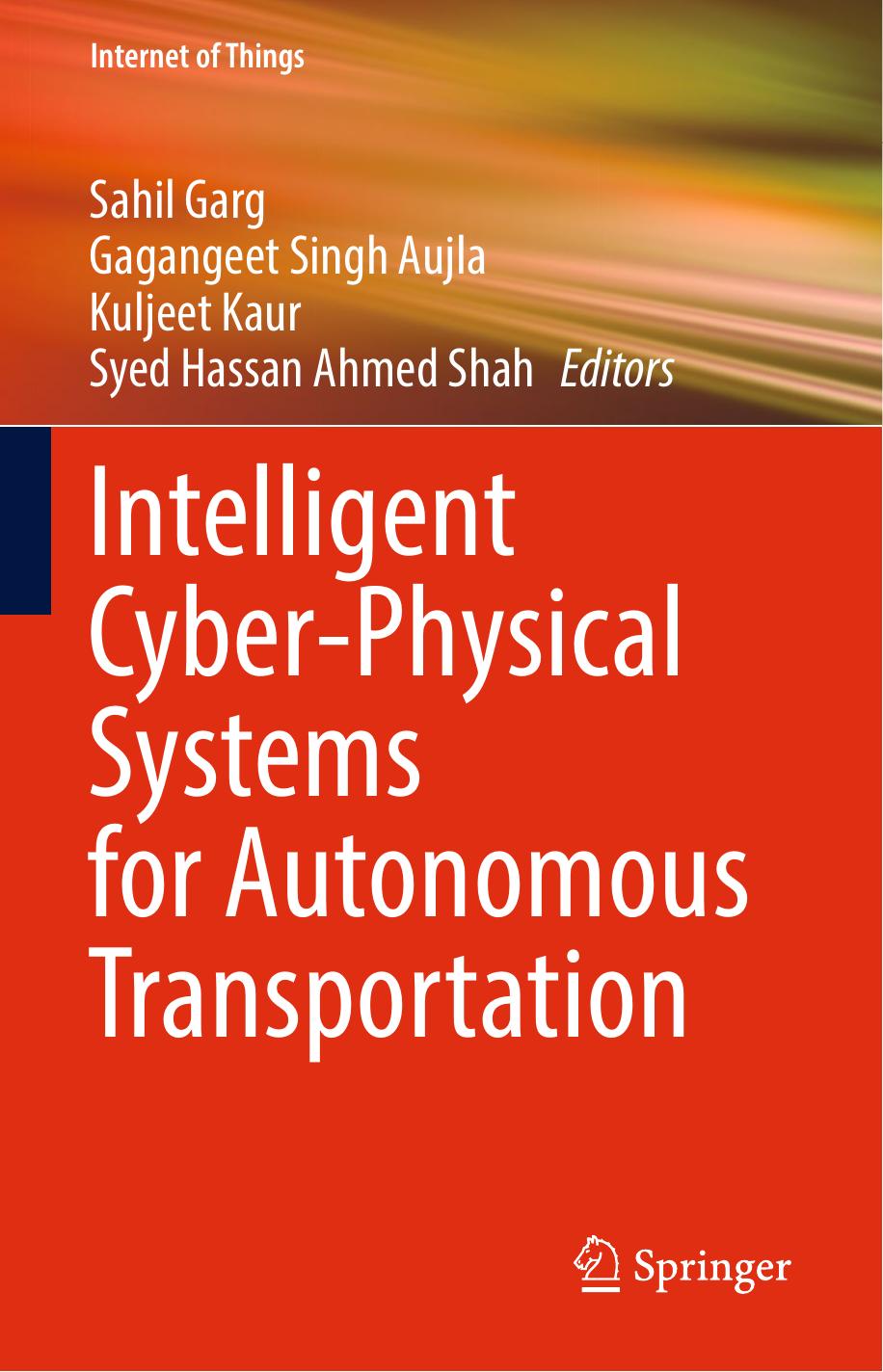 Intelligent Cyber-Physical Systems for Autonomous Transportation by Sahil Garg Gagangeet Singh Aujla Kuljeet Kaur Syed Hassan Ahmed Shah