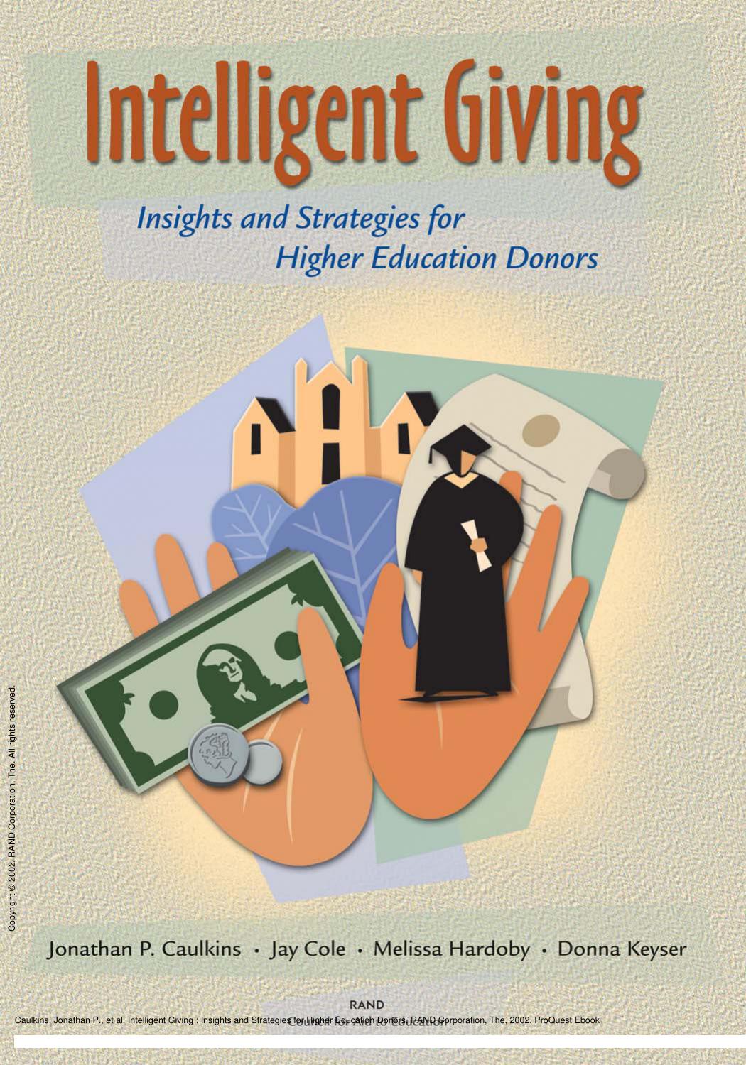 Intelligent Giving : Insights and Strategies for Higher Education Donors by Jonathan P. Caulkins; Jay Cole; Melissa Hardoby