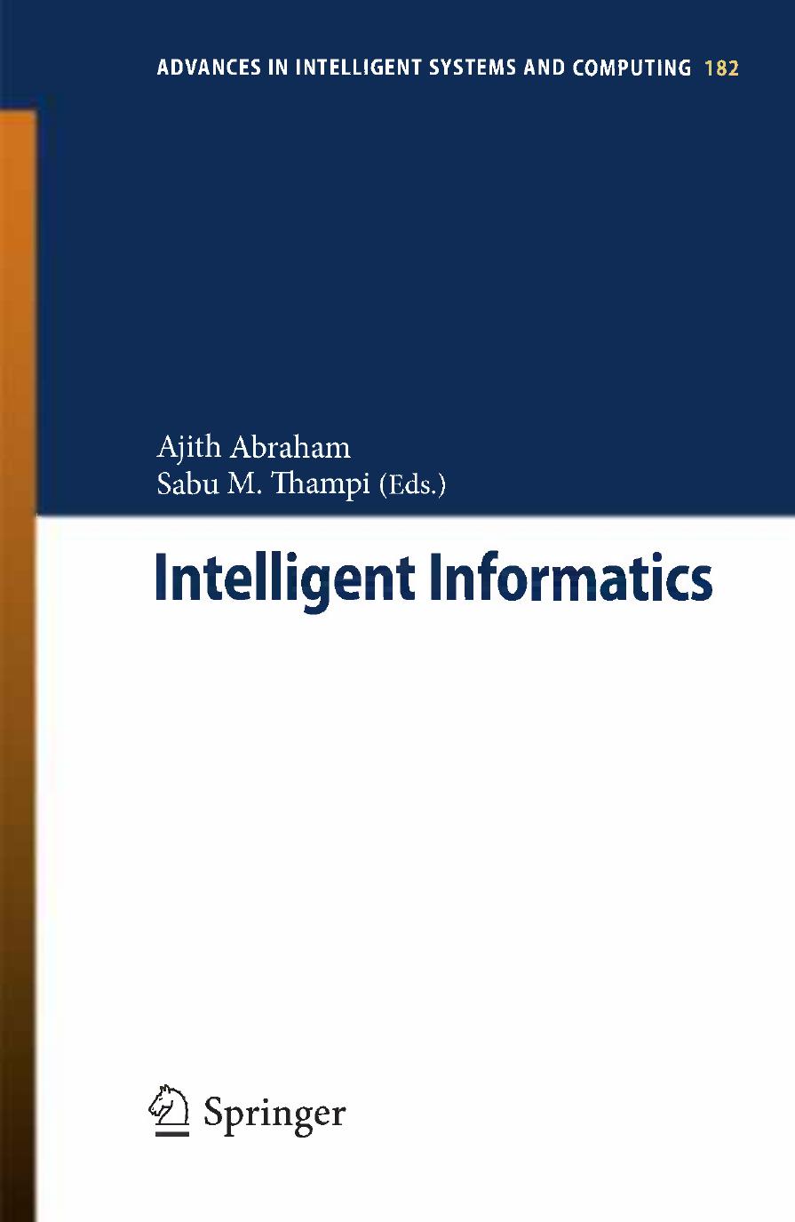 Intelligent Informatics: Proceedings of the International Symposium on Intelligent Informatics ISIâ12 Held at August 4-5 2012, Chennai, India by Li Shang Yujiao Jian (auth.) Ajith Abraham Sabu M Thampi (eds.)