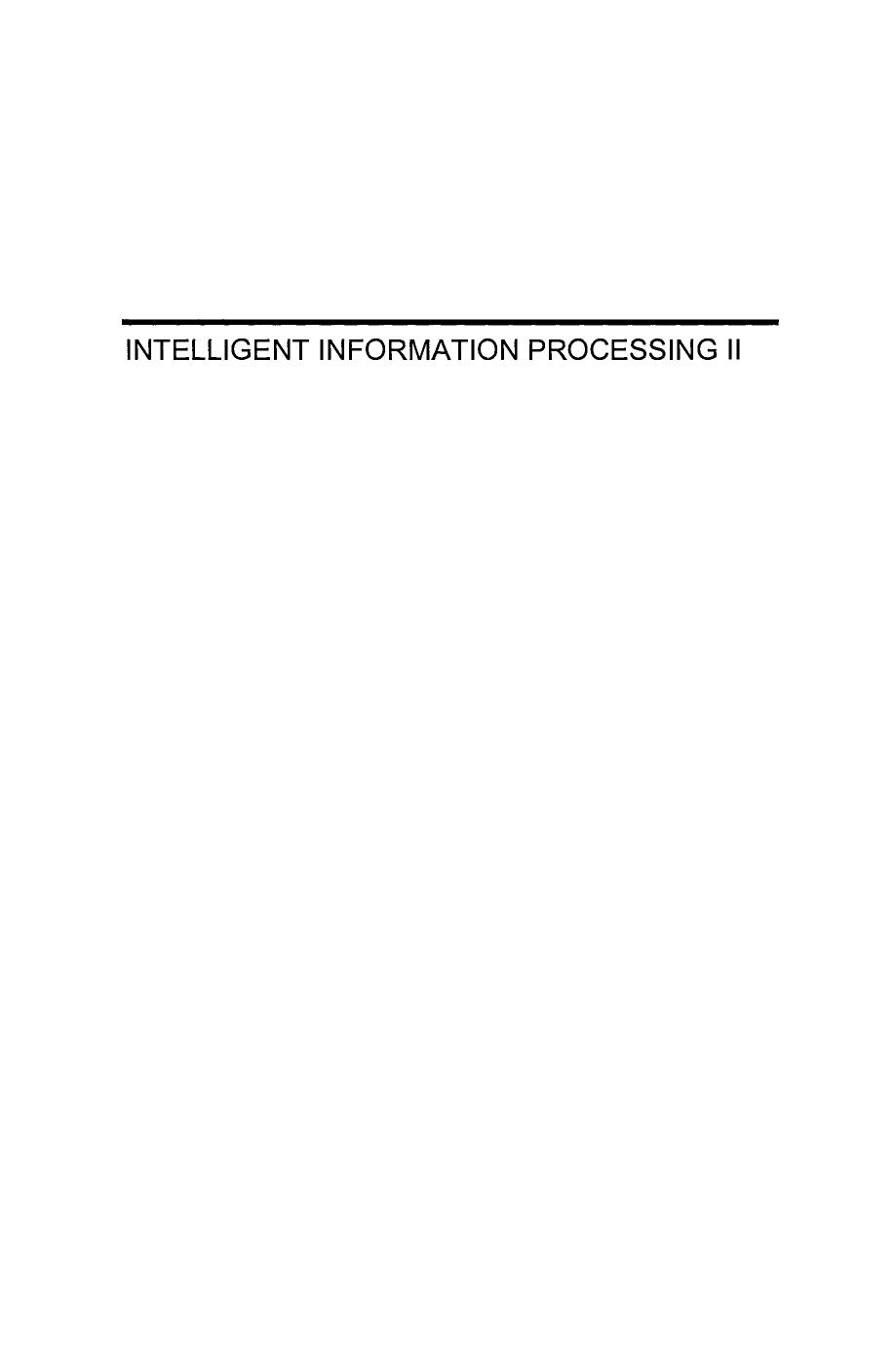 Intelligent Information Processing II: IFIP TC12/WG12.3 International Conference on Intelligent Information Processing (IIP2004) October 21â23, 2004, Beijing, China by Xinjun Mao Jiajia Chen (auth.) Zhongzhi Shi Qing He (eds.)
