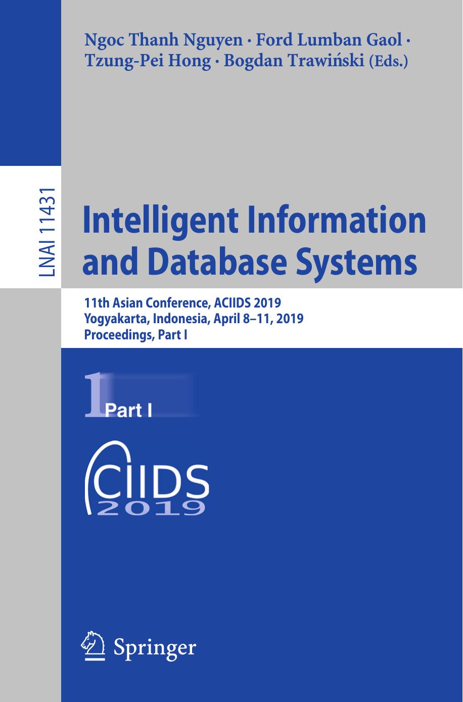 Intelligent Information and Database Systems: 11th Asian Conference, ACIIDS 2019, Yogyakarta, Indonesia, April 8â11, 2019, Proceedings, Part I by Ngoc Thanh Nguyen