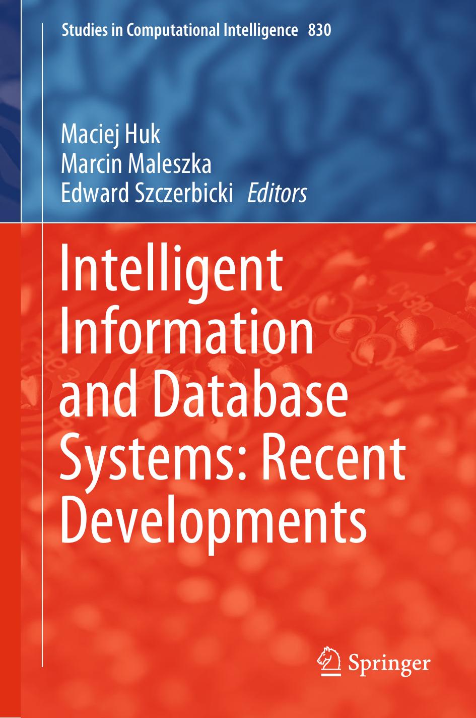 Intelligent Information and Database Systems: Recent Developments by Maciej Huk Marcin Maleszka Edward Szczerbicki