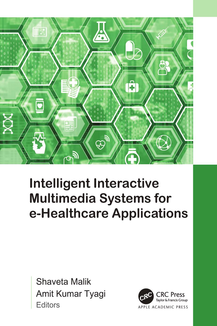Intelligent Interactive Multimedia Systems for E-Healthcare Applications by Shaveta Malik Amit Kumar Tyagi