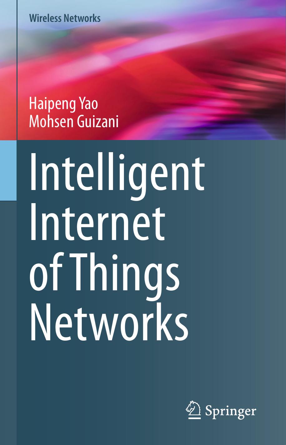 Intelligent Internet of Things Networks by Haipeng Yao Mohsen Guizani