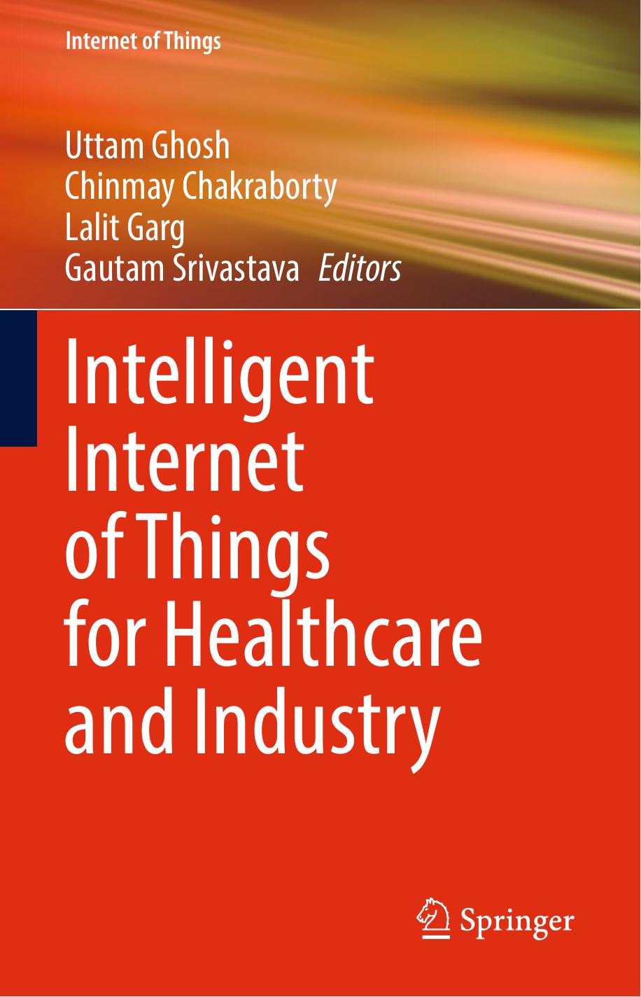 Intelligent Internet of Things for Healthcare and Industry by Uttam Ghosh Chinmay Chakraborty Lalit Garg Gautam Srivastava