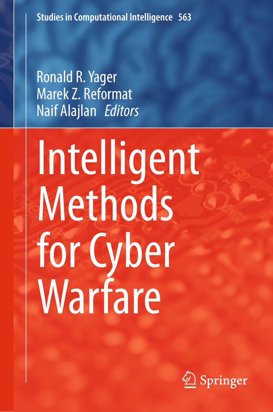 Intelligent Methods for Cyber Warfare by Alajlan Naif;Reformat Marek Z.;Yager Ronald R