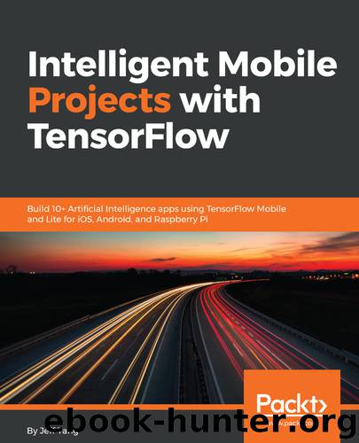 Intelligent Mobile Projects with TensorFlow by Tang Jeff;