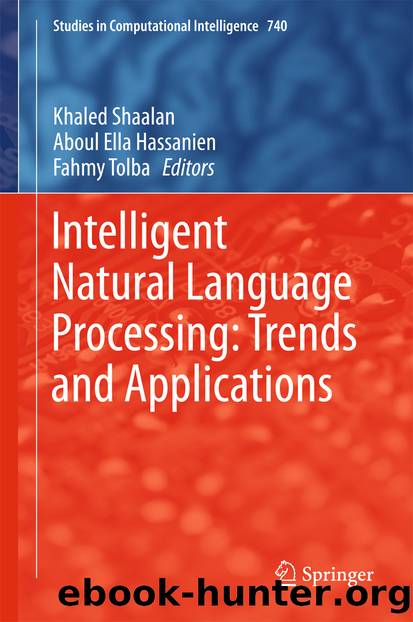 Intelligent Natural Language Processing: Trends and Applications by Khaled Shaalan Aboul Ella Hassanien & Fahmy Tolba