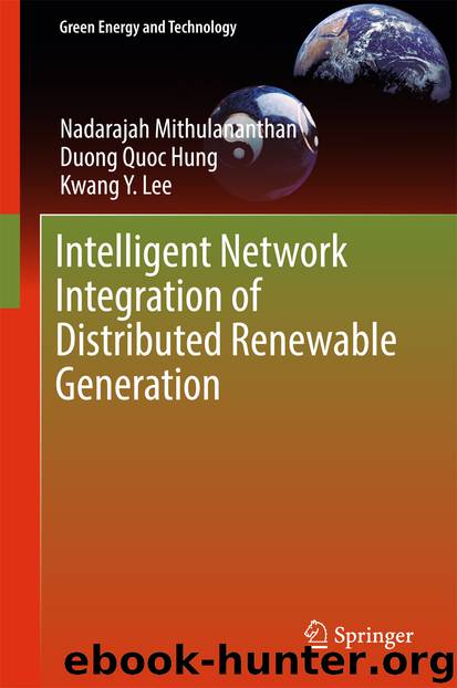 Intelligent Network Integration of Distributed Renewable Generation by Nadarajah Mithulananthan Duong Quoc Hung & Kwang Y. Lee