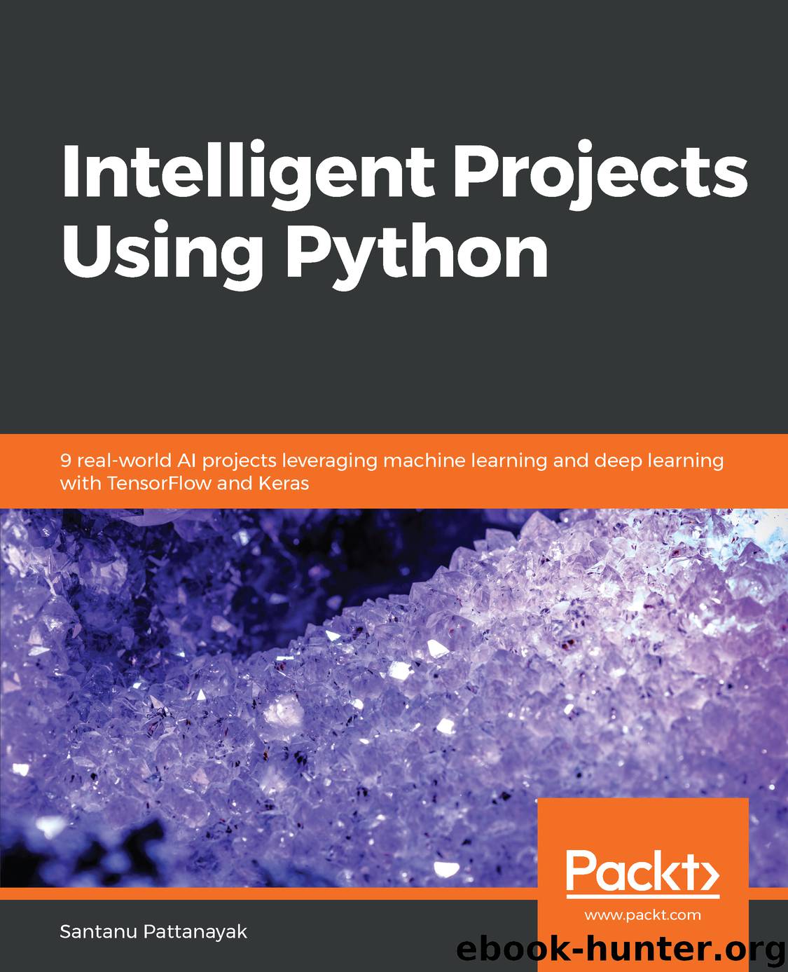 Intelligent Projects Using Python by Santanu Pattanayak