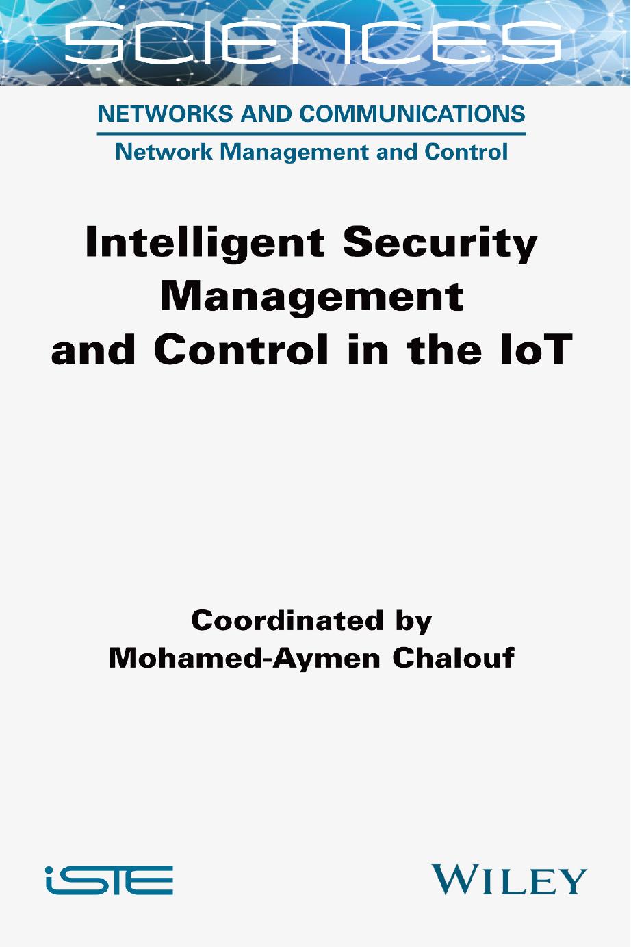 Intelligent Security Management and Control in the IoT by Mohamed-Aymen Chalouf