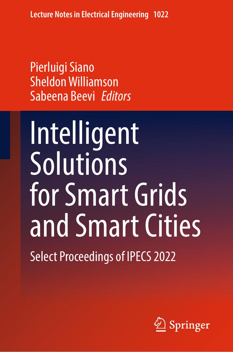 Intelligent Solutions for Smart Grids and Smart Cities. Select Proceedings of IPECS 2022 by Pierluigi Siano Sheldon Williamson Sabeena Beevi