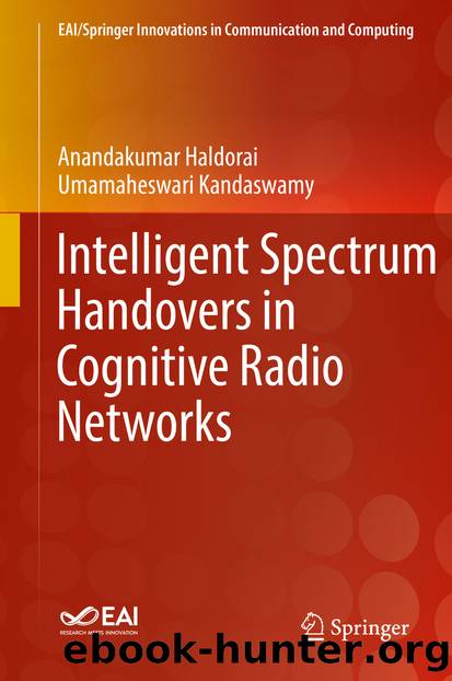Intelligent Spectrum Handovers in Cognitive Radio Networks by Anandakumar Haldorai & Umamaheswari Kandaswamy
