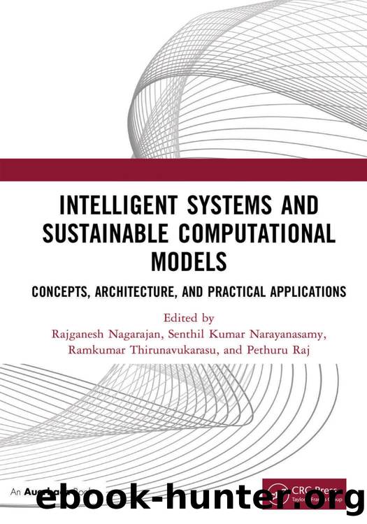 Intelligent Systems and Sustainable Computational Models: Concepts, Architecture, and Practical Applications by Rajganesh Nagarajan Senthil Kumar Narayanasamy Ramkumar Thirunavukarasu & Pethuru Raj