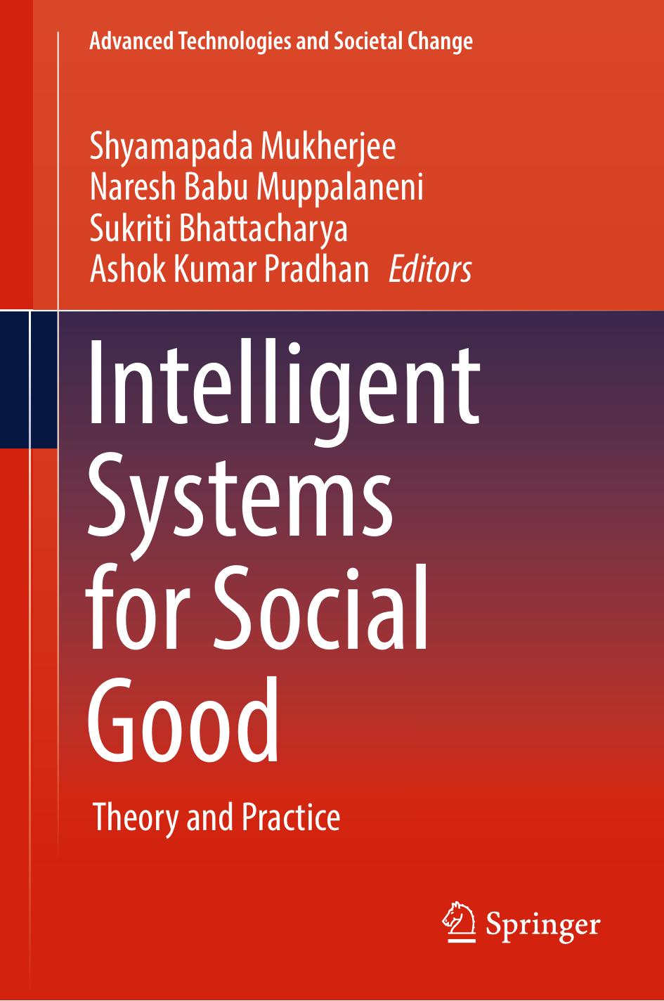 Intelligent Systems for Social Good: Theory and Practice by Shyamapada Mukherjee Naresh Babu Muppalaneni Sukriti Bhattacharya Ashok Kumar Pradhan