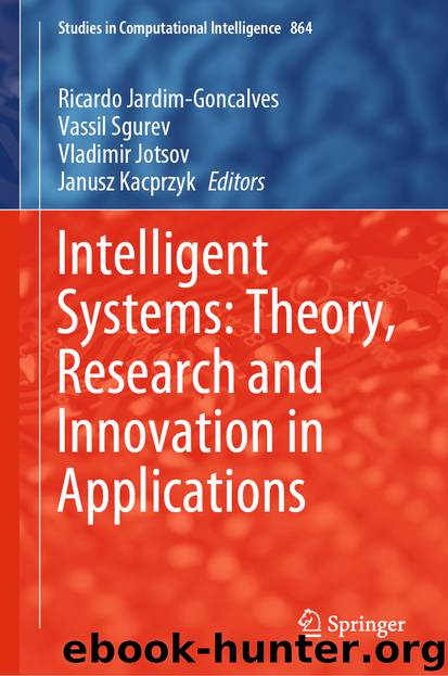 Intelligent Systems: Theory, Research and Innovation in Applications by Ricardo Jardim-Goncalves & Vassil Sgurev & Vladimir Jotsov & Janusz Kacprzyk