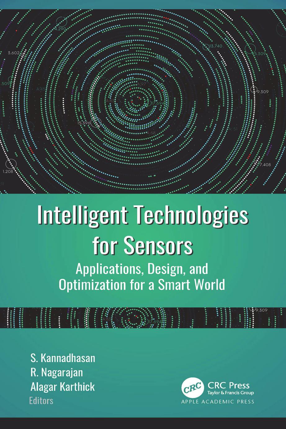Intelligent Technologies For Sensors: Applications, Design, and Optimization for a Smart World by S. Kannadhasan & R. Nagarajan & Alagar Karthick