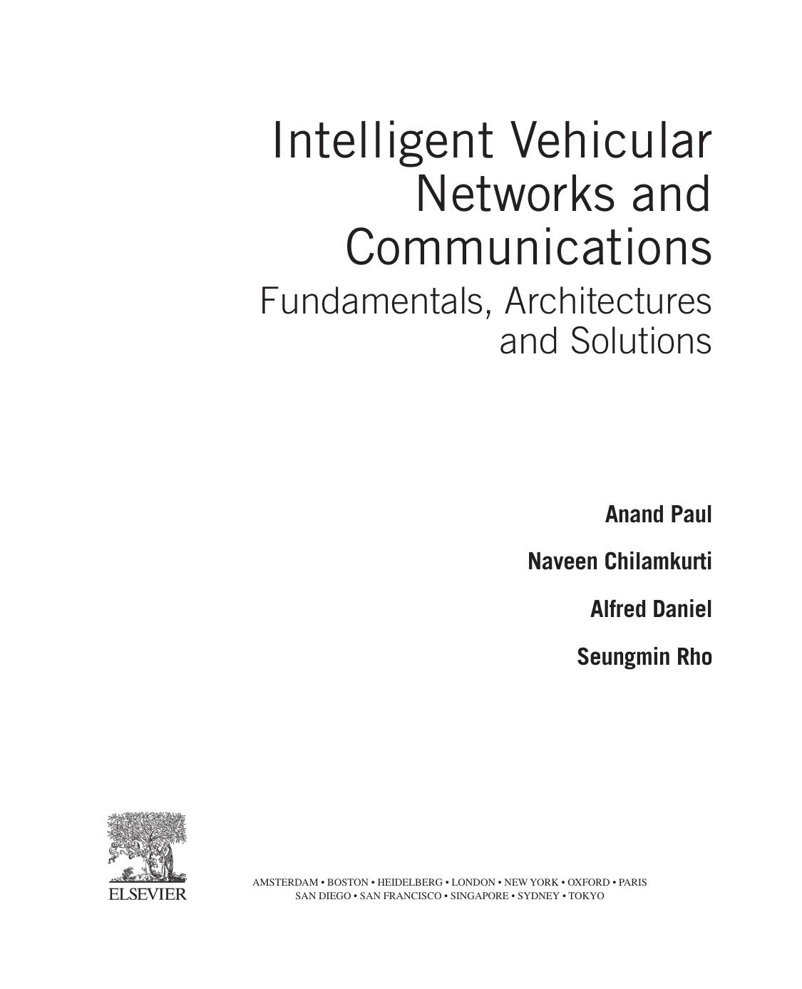 Intelligent Vehicular Networks and Communications. Fundamentals, Architectures and Solutions by Anand Paul Naveen Chilamkurti Alfred Daniel Seungmin Rho