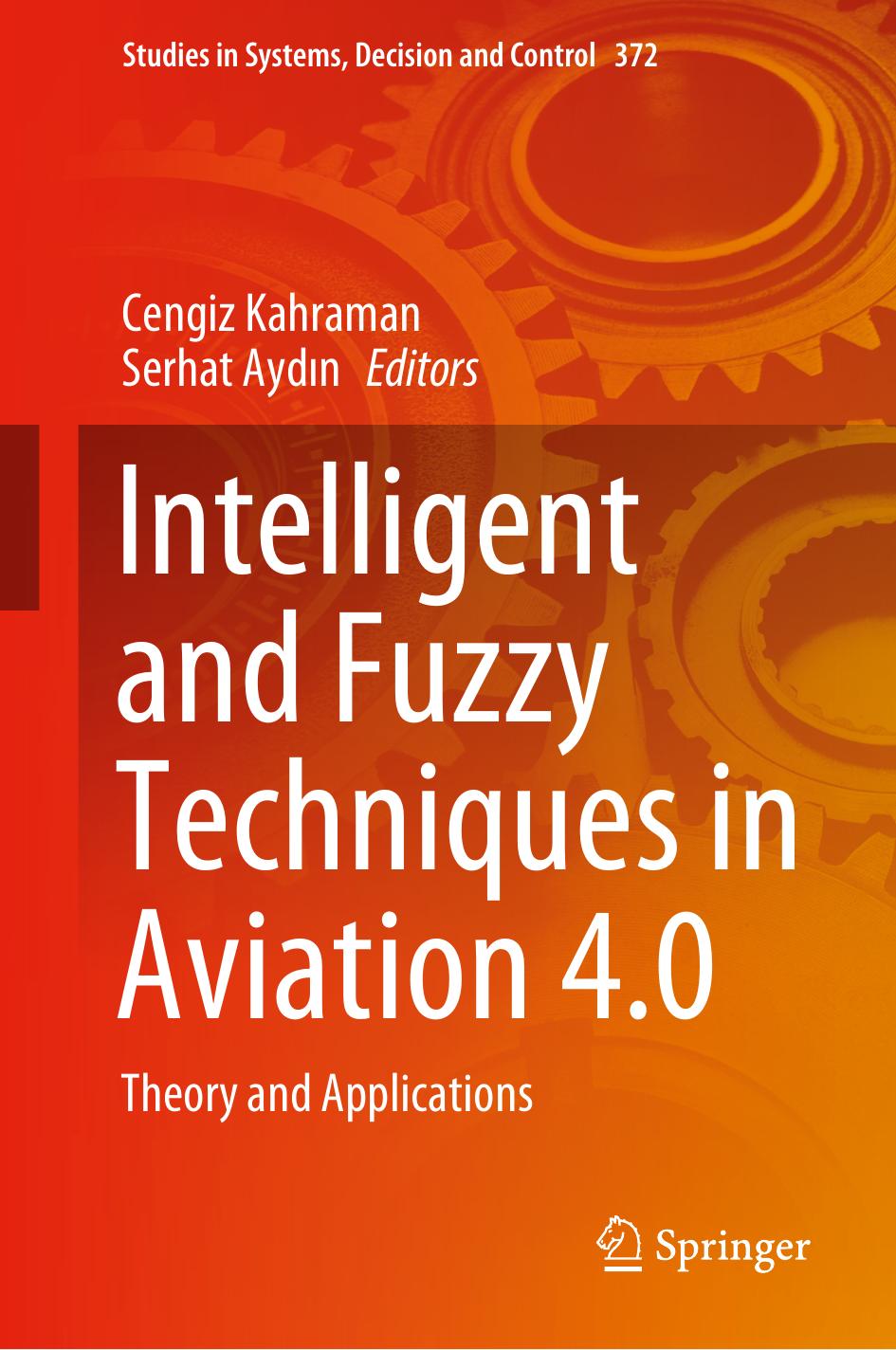 Intelligent and Fuzzy Techniques in Aviation 4.0: Theory and Applications by Cengiz Kahraman Serhat Aydin