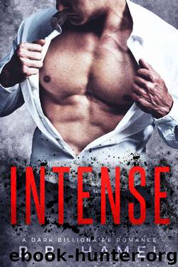 Intense: A Dark Billionaire Romance by B. B. Hamel