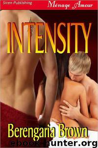 Intensity by Berengaria Brown