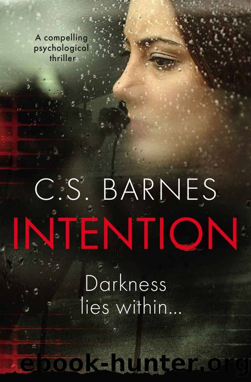Intention_a compelling psychological thriller by C. S. Barnes