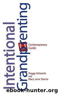 Intentional Grandparenting: A Contemporary Guide by Peggy Edwards & Mary Jane Sterne