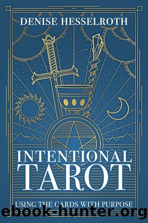 Intentional Tarot by Denise Hesselroth