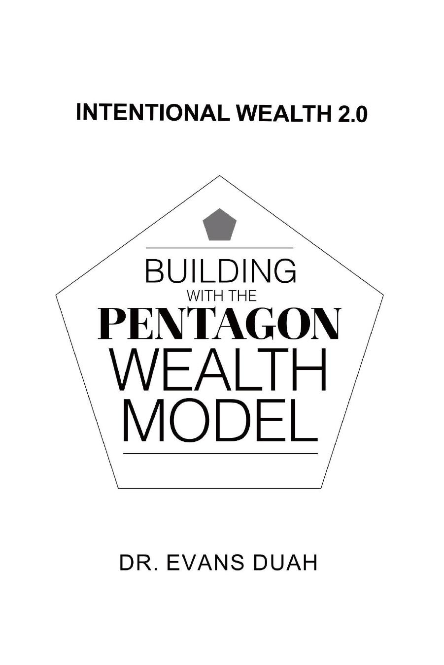 Intentional Wealth 2.0: Building with The Pentagon Wealth Model by Dr. Evans Duah