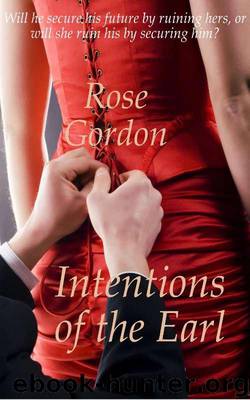 Intentions of the Earl (Scandalous Sisters, Book 1) by Gordon Rose