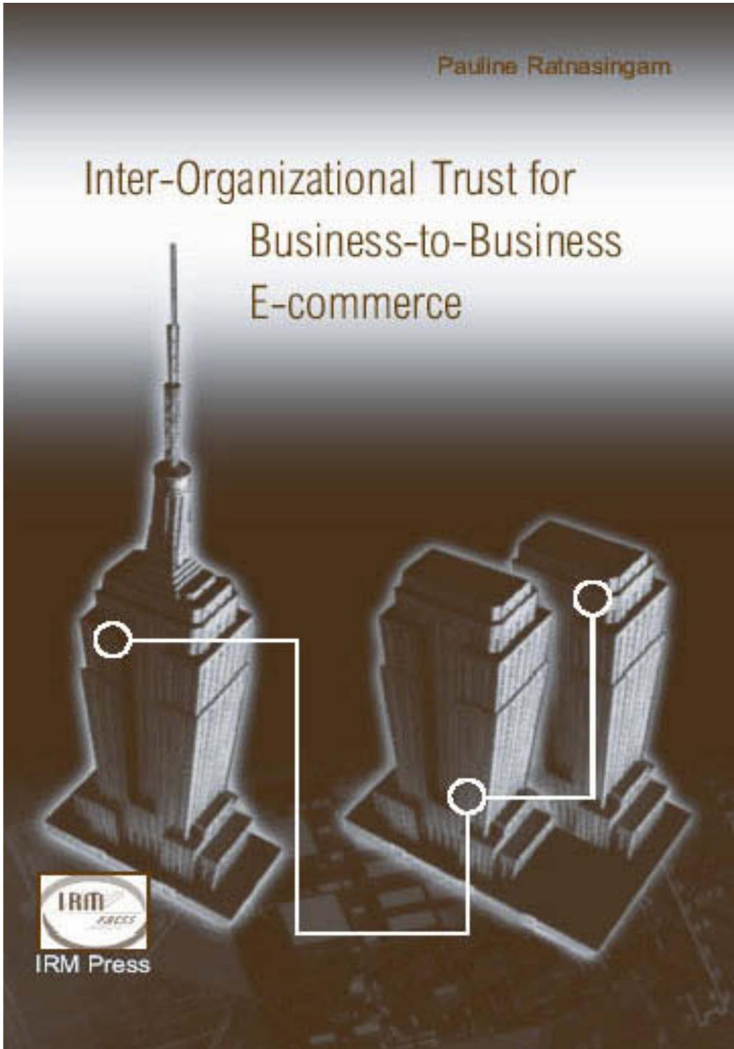Inter-Organizational Trust for Business-to-Business E-commerce by Pauline Ratnasingam