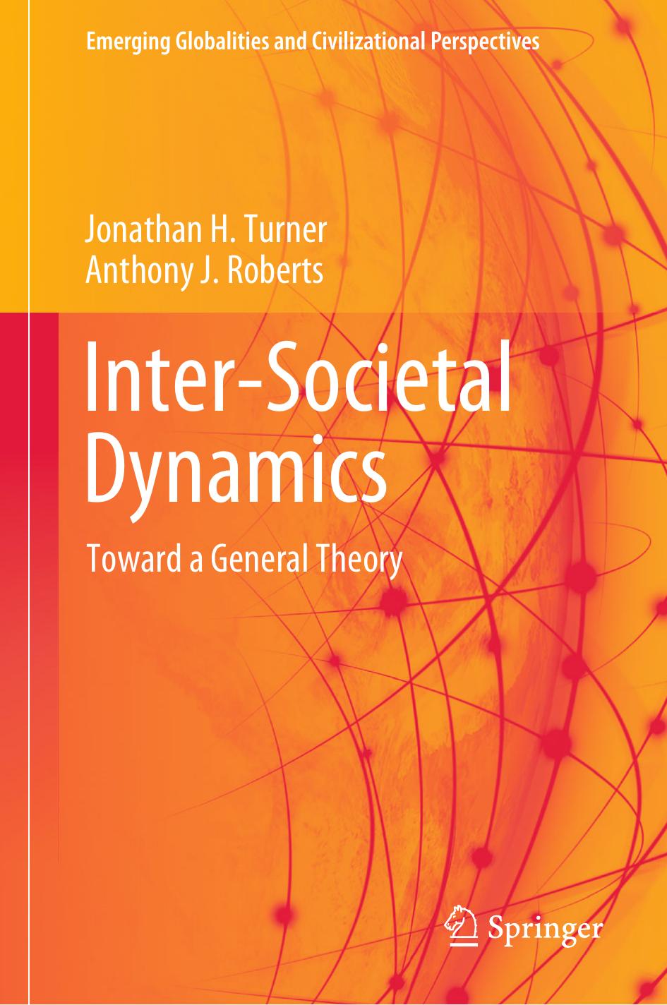 Inter-Societal Dynamics: Toward a General Theory by Jonathan H. Turner Anthony J. Roberts