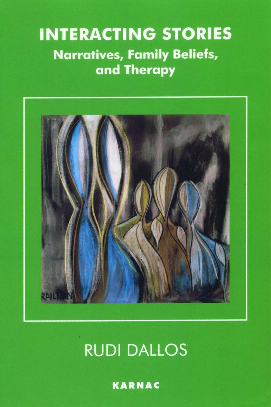 Interacting Stories: Narratives, Family Beliefs and Therapy by Rudi Dallos