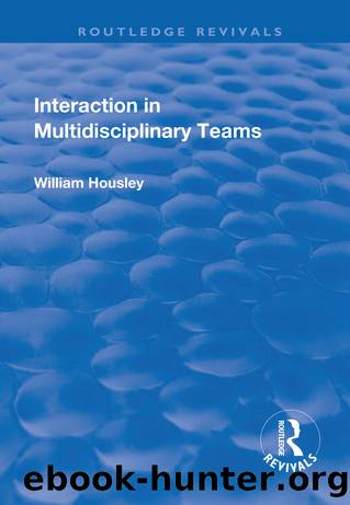 Interaction in Multidisciplinary Teams by William Housley