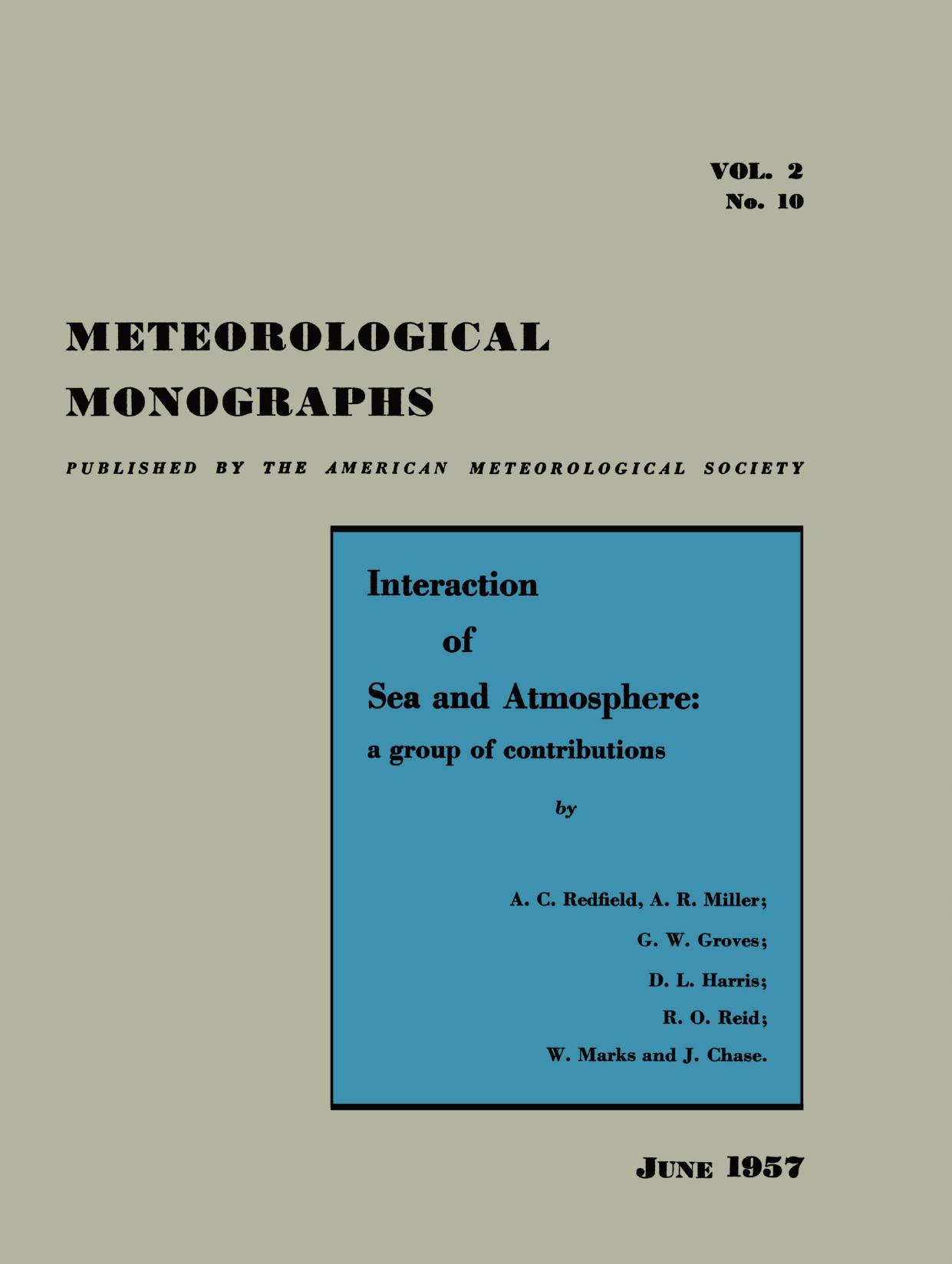 Interaction of Sea and Atmosphere: A Group of Contributions by A. C. Redfield A. R. Miller G. W. Groves D. L. Harris R. O. Reid W. Marks J. Chase (auth.)