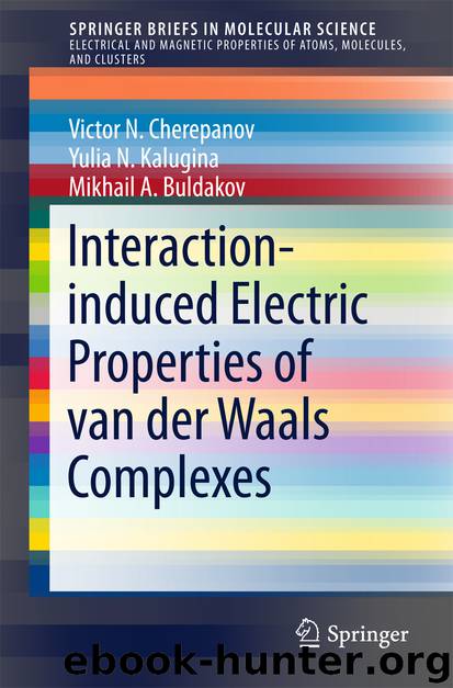 Interaction-induced Electric Properties of van der Waals Complexes by Victor N. Cherepanov Yulia N. Kalugina & Mikhail A. Buldakov