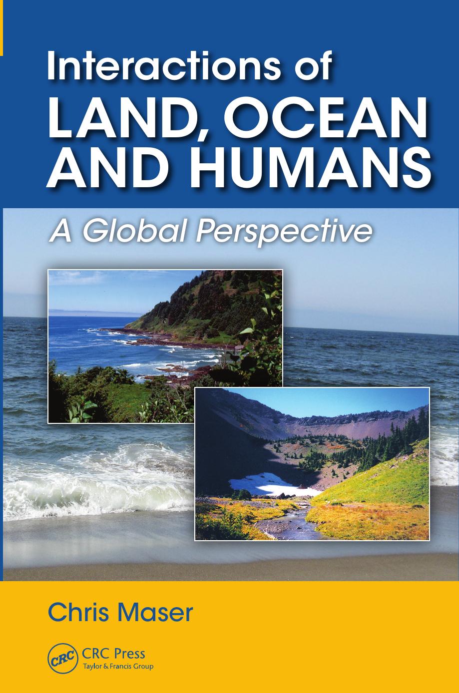 Interactions of Land, Ocean and Humans: A Global Perspective by Chris Maser