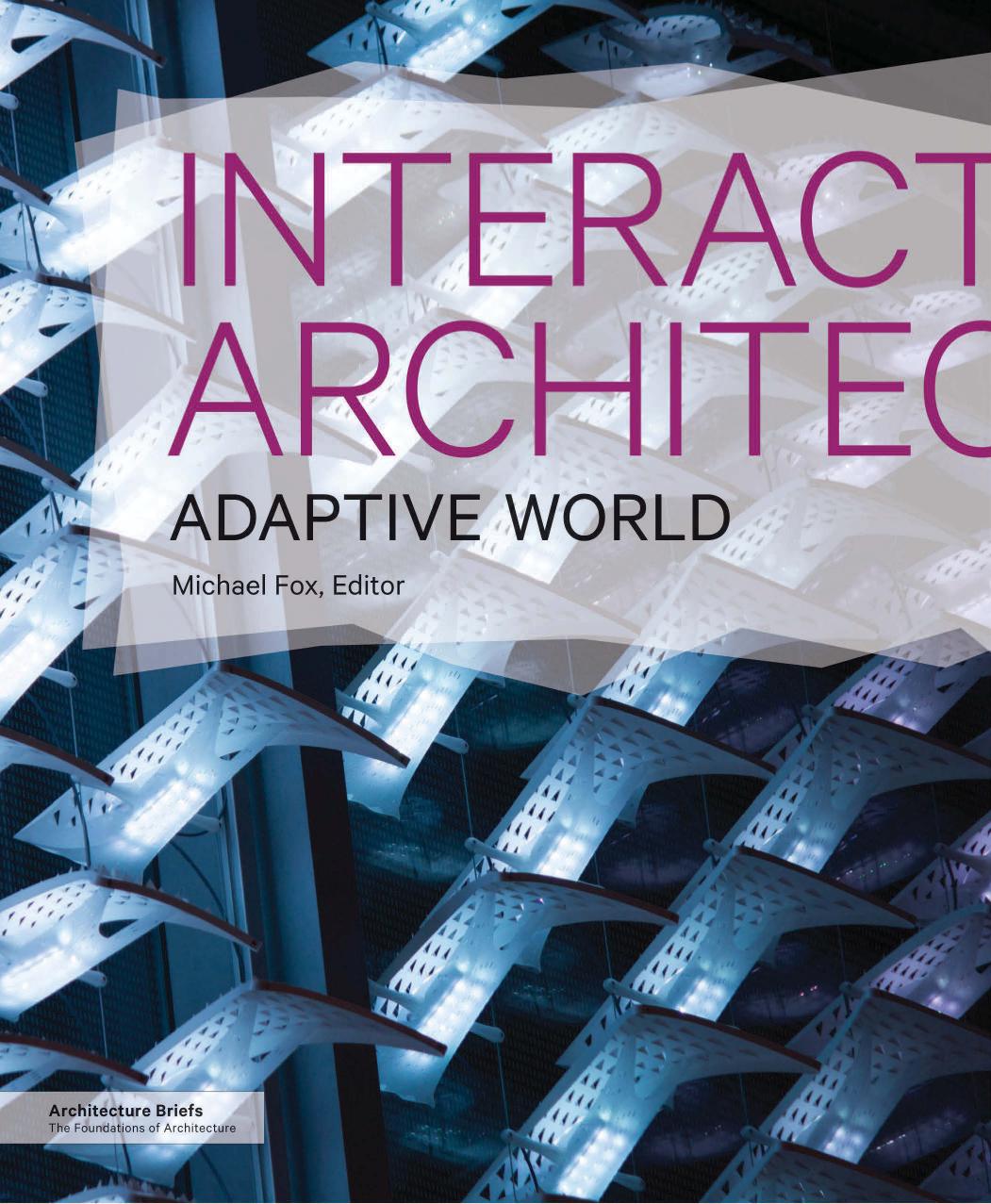 Interactive Architecture: Adaptive World by Unknow
