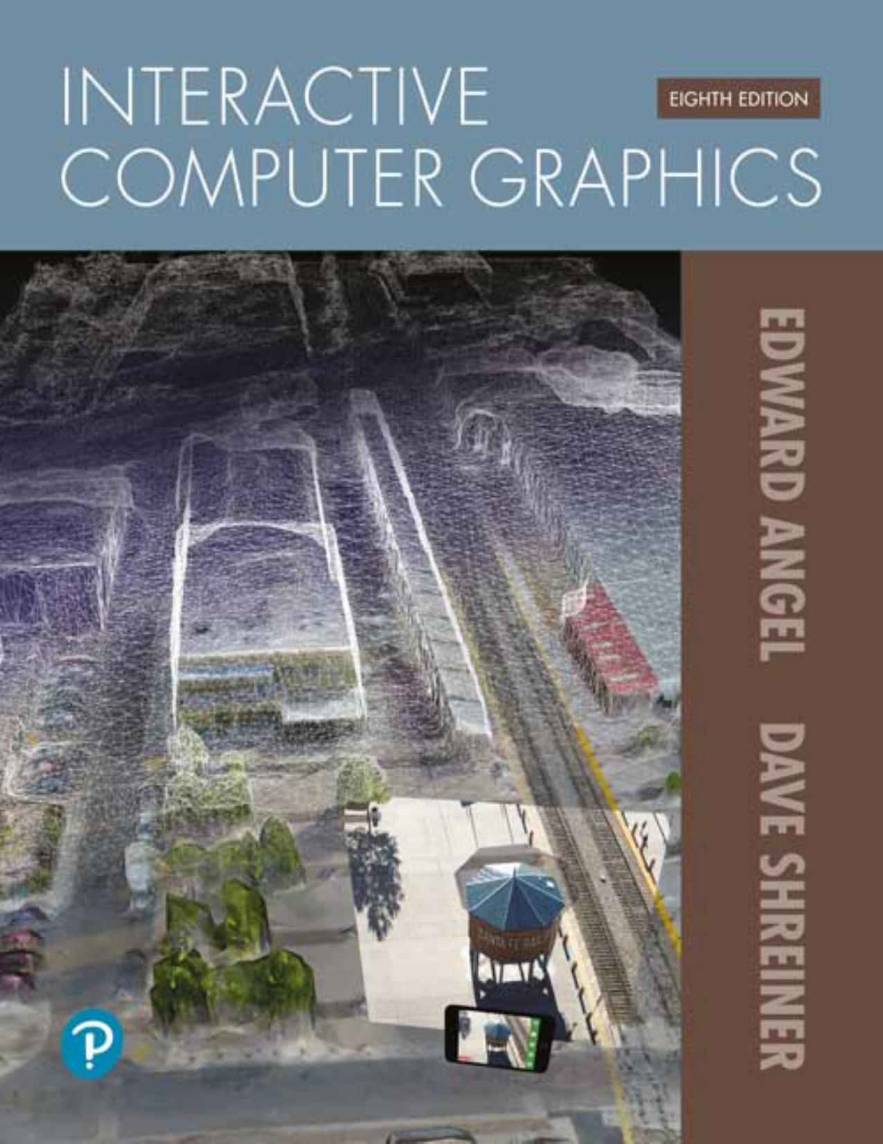 Interactive Computer Graphics by Edward Angel Dave Shreiner