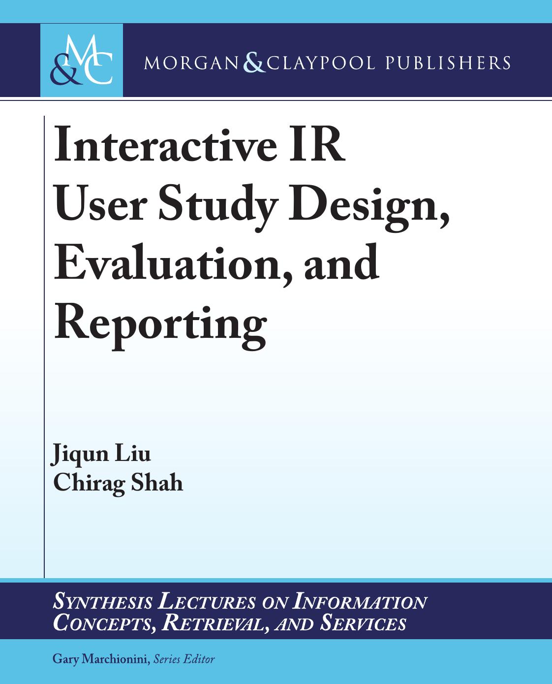 Interactive IR User Study Design, Evaluation, and Reporting by Unknow