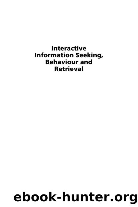 Interactive Information Seeking, Behaviour and Retrieval by Ian Ruthven; Diane Kelly