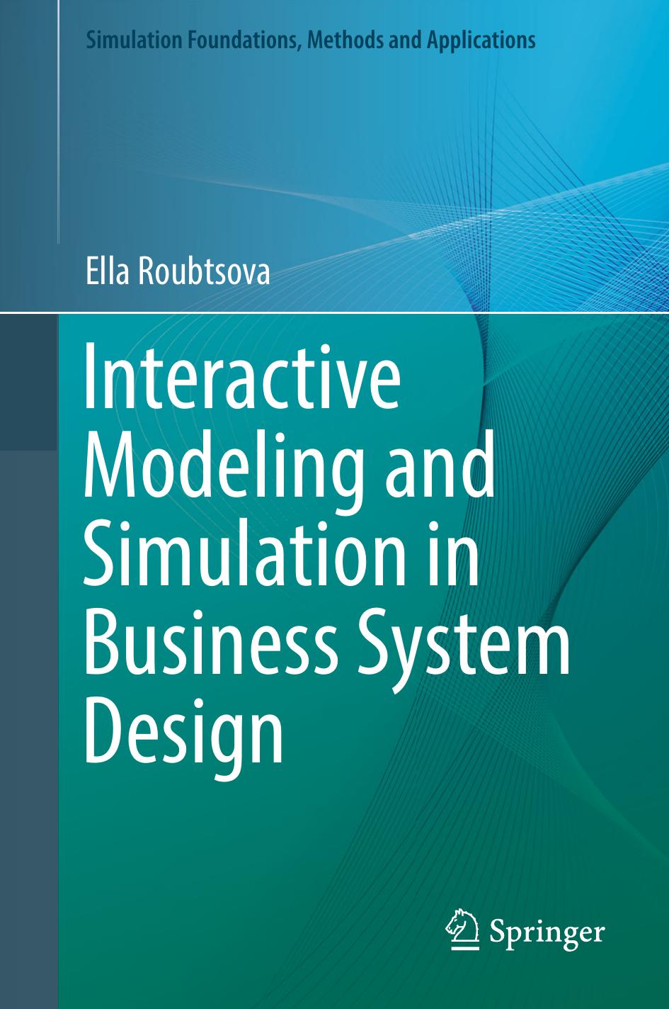 Interactive Modeling and Simulation in Business System Design (repost) by Ella Roubtsova