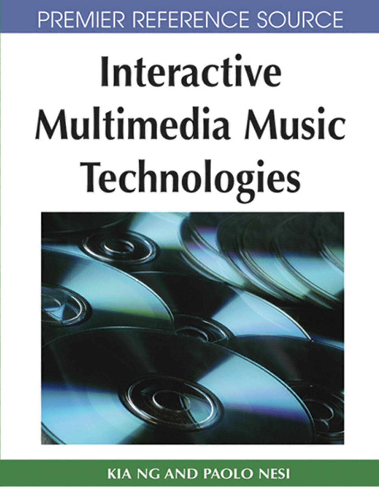 Interactive Multimedia Music Technologies (Premier Reference Source) by Kia Ng Kia Ng Paolo Nesi