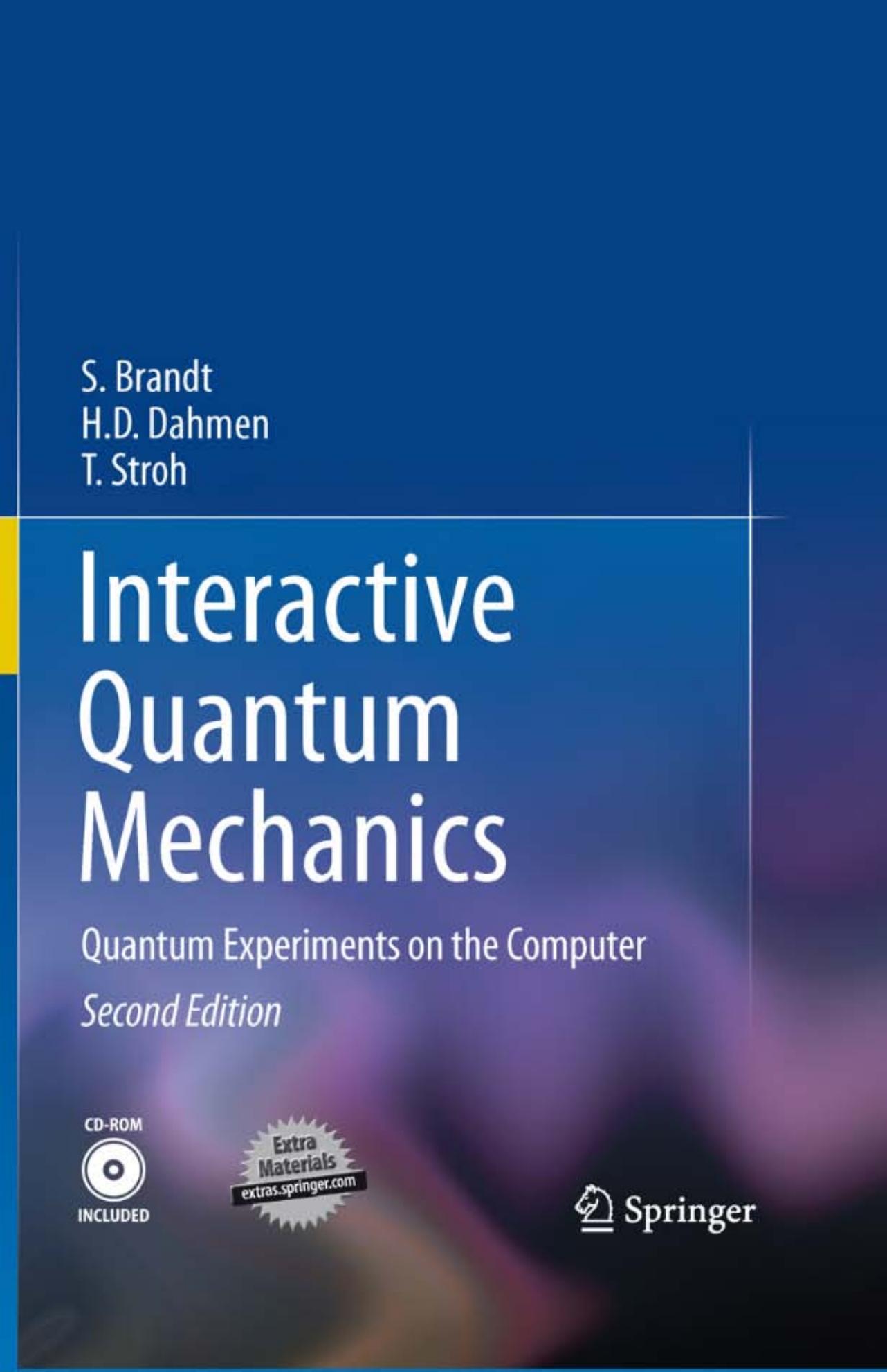 Interactive Quantum Mechanics: Quantum Experiments on the Computer by S. Brandt T. Stroh H.D. Dahmen (auth.)