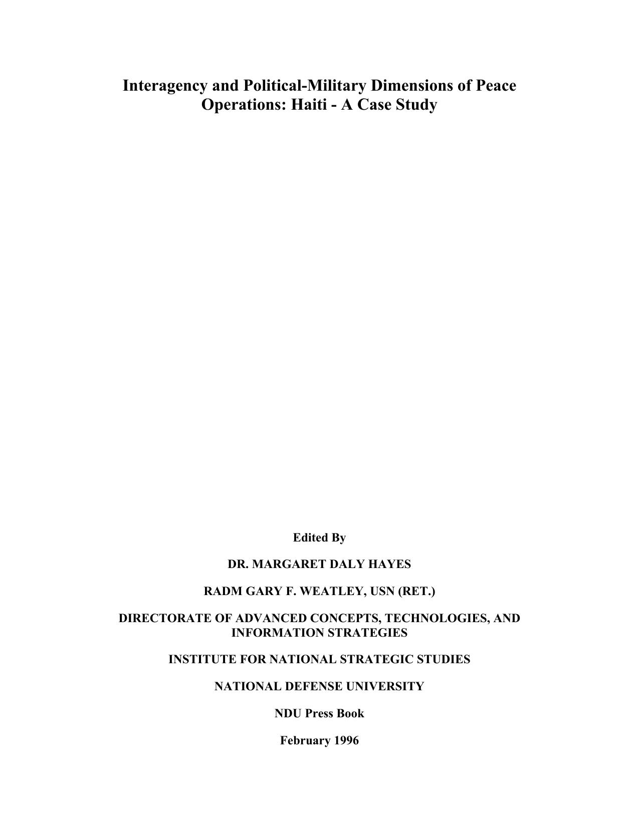 Interagency and Political-Military Dimensions of Peace Operations: Haiti-A Case Study (S N 008-020-01391-9) by Margaret Daley Hayes Gary F. Wheatly