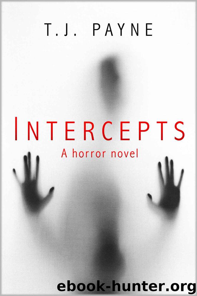 Intercepts: a horror novel by T.J. Payne