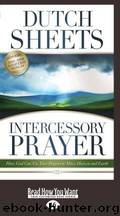 Intercessory Prayer: How God Can Use Your Prayers to Move Heaven and Earth (Large Print 16pt) by Dutch Sheets